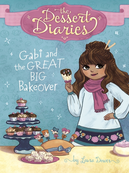 Title details for Gabi and the Great Big Bakeover by Lilly Lazuli - Available